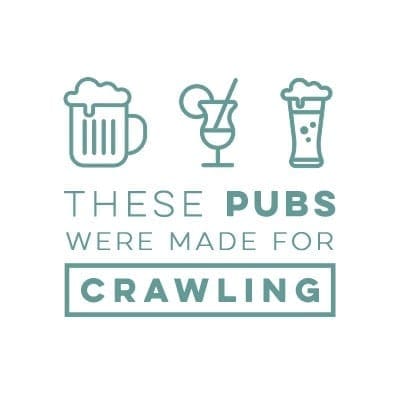 These Pubs Were Made for Crawling • Pub Crawl • Bar Crawl